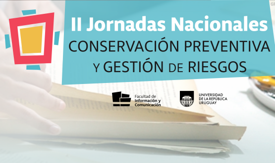 II Jornadas Nacionales de Conservación Preventiva y Gestión de Riesgo
