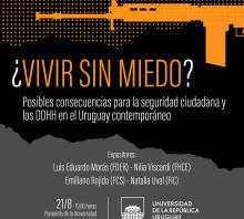 ¿Vivir sin miedo?: posibles consecuencias para la seguridad ciudadana y los derechos humanos en el Uruguay contemporáneo