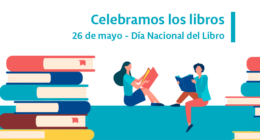 Imagen con texto: Celebramos los libros. 26 de mayo, Día Nacional del libro