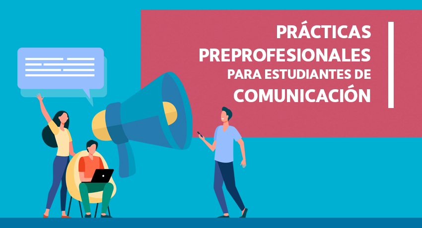 Imagen con texto: Prácticas preprofesionales para estudiantes de comunicación