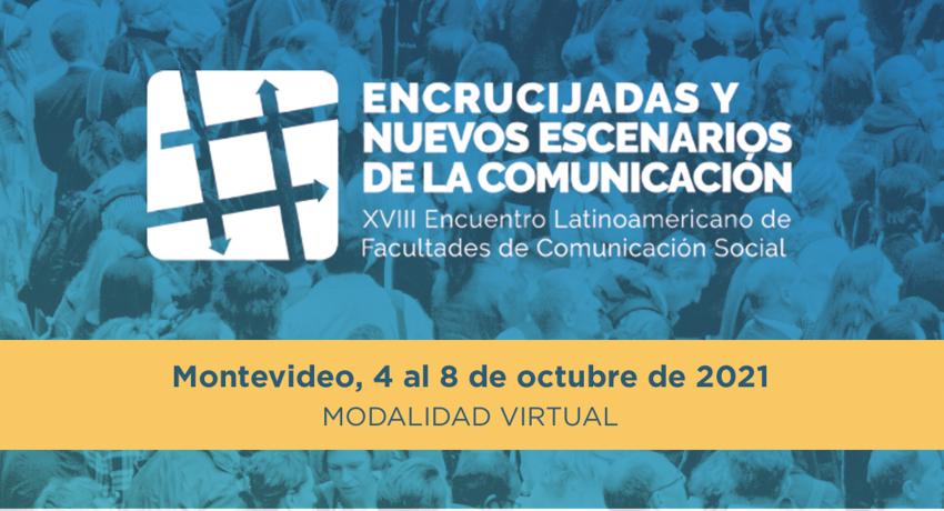 XVIII Encuentro Latinoamericano de Facultades de Comunicación Social 